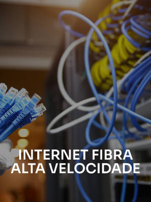 INTERNET FIBRA ALTA VELOCIDADE